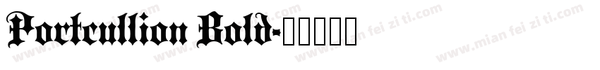 Portcullion Bold字体转换
